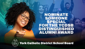 Nominate Someone Special for the YCDSB Distinguished Alumni Award